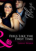 Feels Like the First Time (Dressed To Thrill Ser. #Book 1)