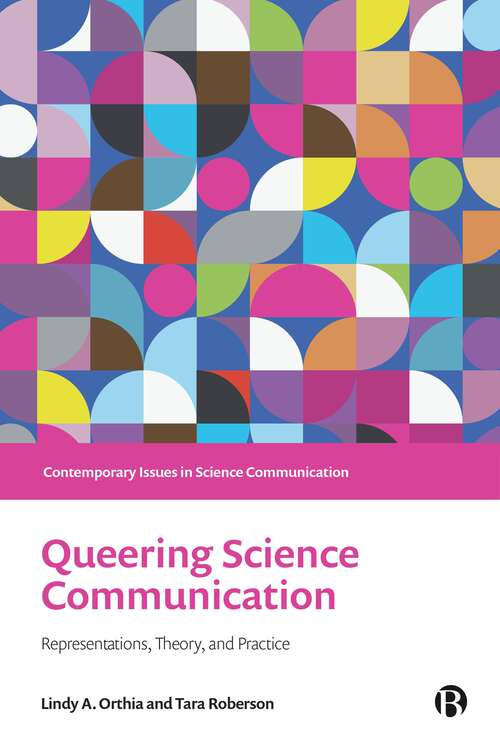 Book cover of Queering Science Communication: Representations, Theory, and Practice