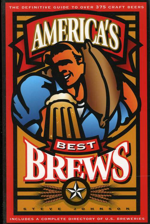 Book cover of America's Best Brews: The Definitive Guide to More Than 375 Craft Beers from Coast to Coast