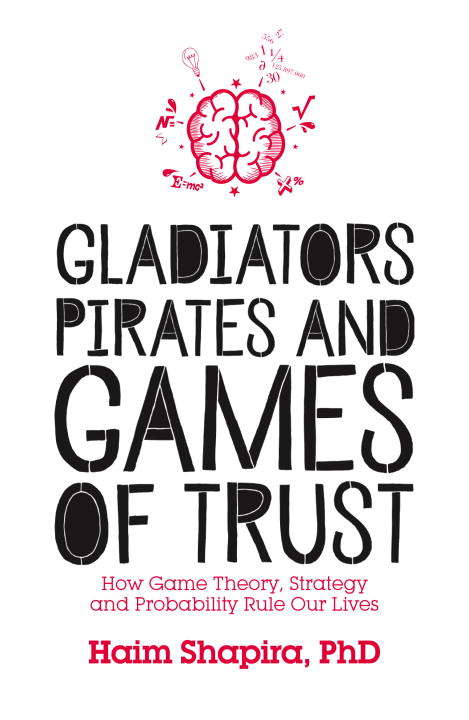 Book cover of Gladiators, Pirates and Games of Trust: How Game Theory, Strategy and Probability Rule Our Lives