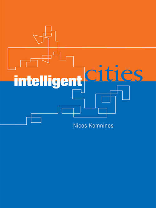 Book cover of Intelligent Cities: Innovation, Knowledge Systems and Digital Spaces (Regions And Cities Ser.)