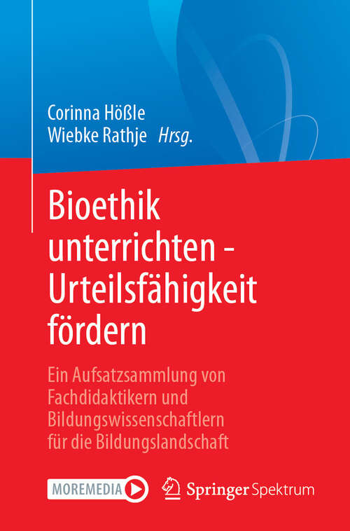 Book cover of Bioethik unterrichten - Urteilsfähigkeit fördern: Ein Aufsatzsammlung von Fachdidaktikern und Bildungswissenschaftlern für die Bildungslandschaft
