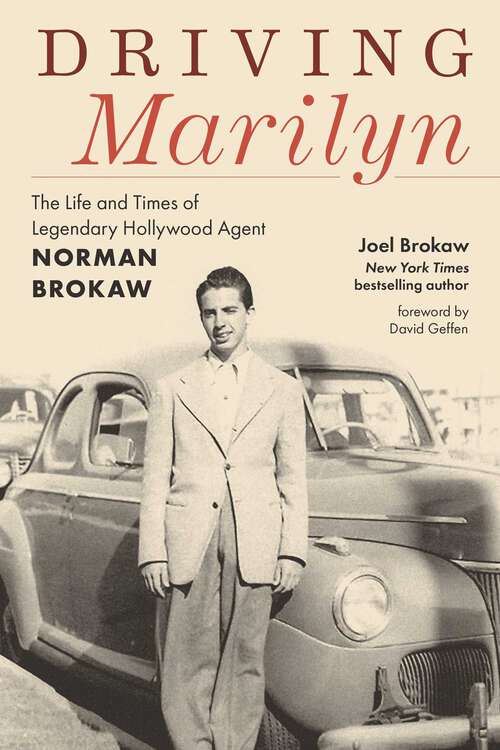 Book cover of Driving Marilyn: The Life and Times of Legendary Hollywood Agent Norman Brokaw