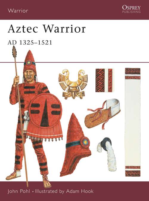 Aztec Warrior, AD 1325-1521