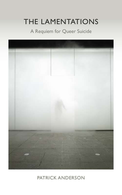 Book cover of The Lamentations: A Requiem for Queer Suicide (1)