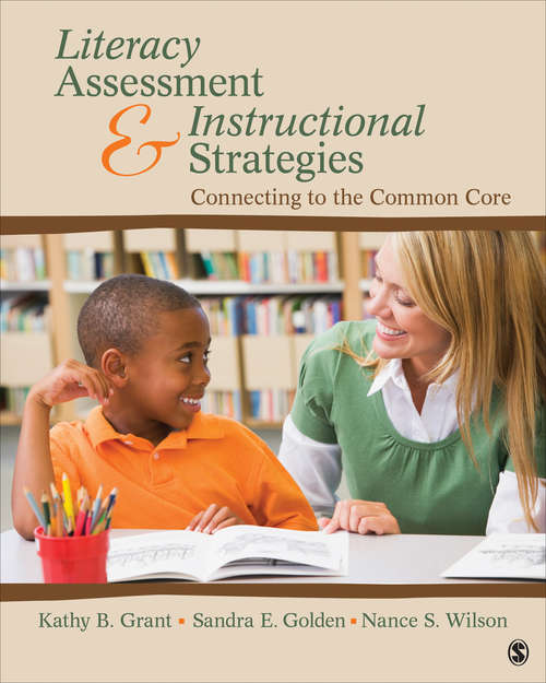 Literacy Assessment and Instructional Strategies: Connecting to the Common Core