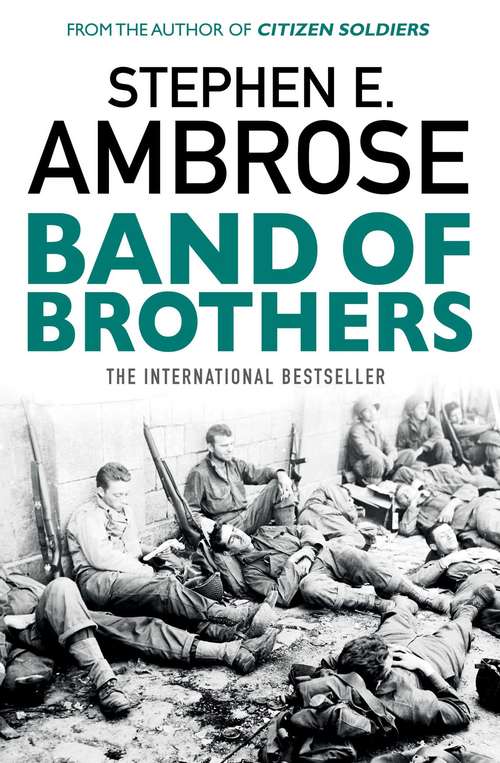 Book cover of Band of Brothers: E Company, 506th Regiment, 101st Airborne from Normandy to Hitler's Eagle's Nest