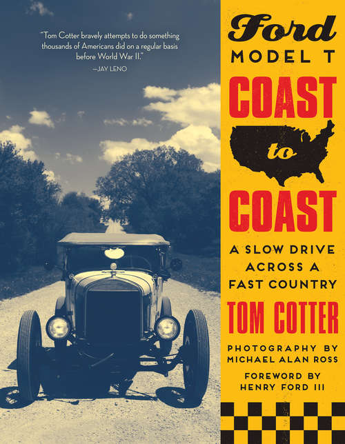 Book cover of Ford Model T Coast to Coast: A Slow Drive Across a Fast Country
