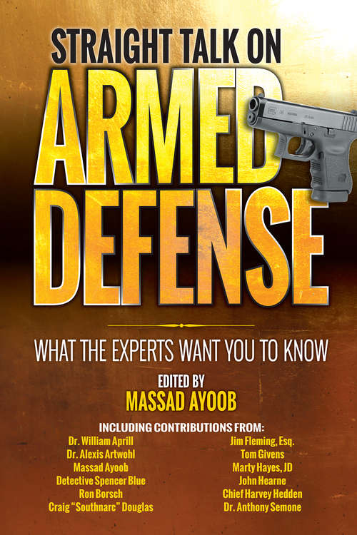 Book cover of Straight Talk on Armed Defense: What the Experts Want You to Know