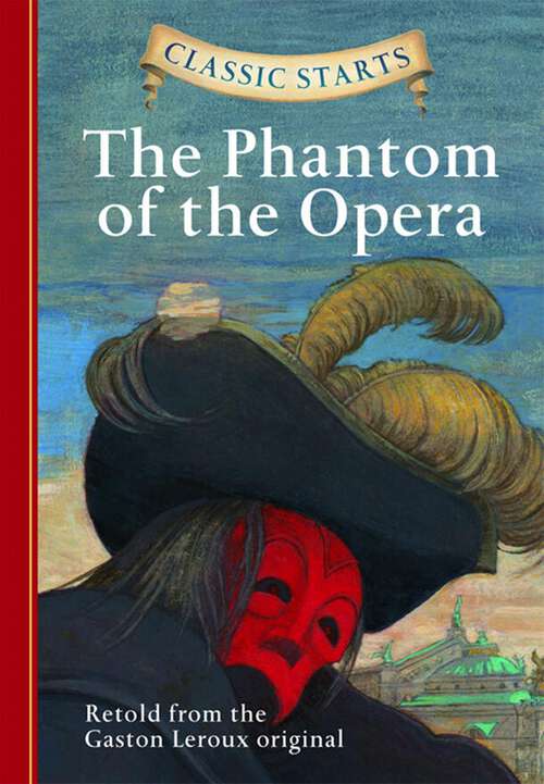 Book cover of Classic Starts®: The Phantom of the Opera (Classic Starts®)