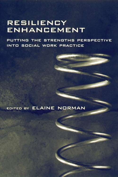 Book cover of Resiliency Enhancement: Putting the Strength Perspective Into Social Work Practice