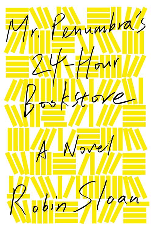 Book cover of Mr. Penumbra's 24-hour Bookstore