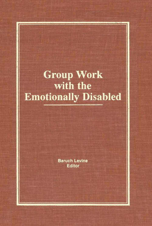 Book cover of Group Work With the Emotionally Disabled