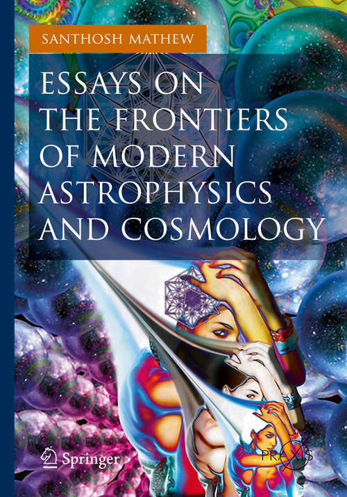 Book cover of Essays on the Frontiers of Modern Astrophysics and Cosmology