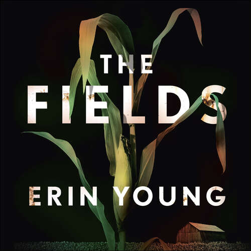 Book cover of The Fields: Dark, immersive and seriously gripping (Riley Fisher)