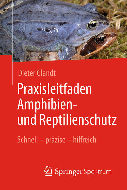 Praxisleitfaden Amphibien- und Reptilienschutz: Schnell - Präzise - Hilfreich