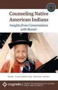 Counseling Native American Indians: Insights from Conversations with Beaver