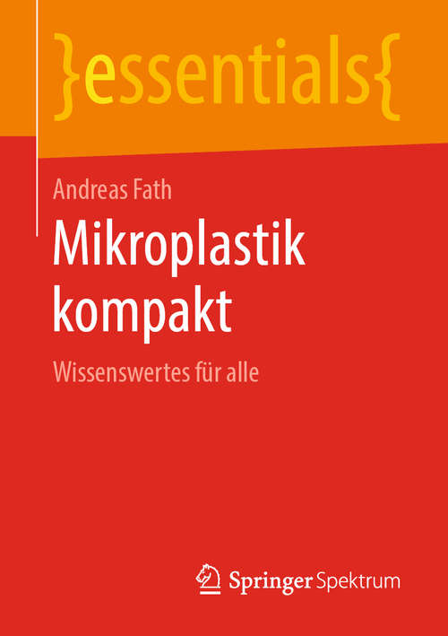 Book cover of Mikroplastik kompakt: Wissenswertes für alle (1. Aufl. 2019) (essentials)