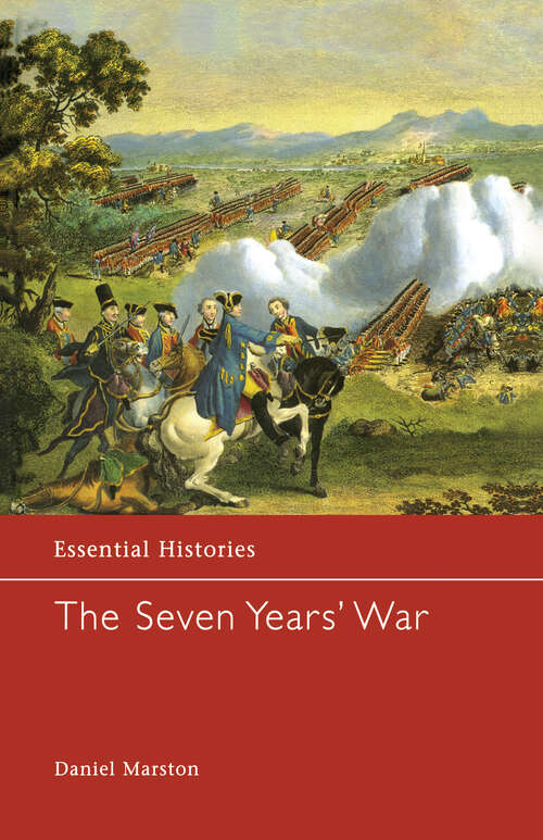 Book cover of The Seven Years' War (Essential Histories #6)