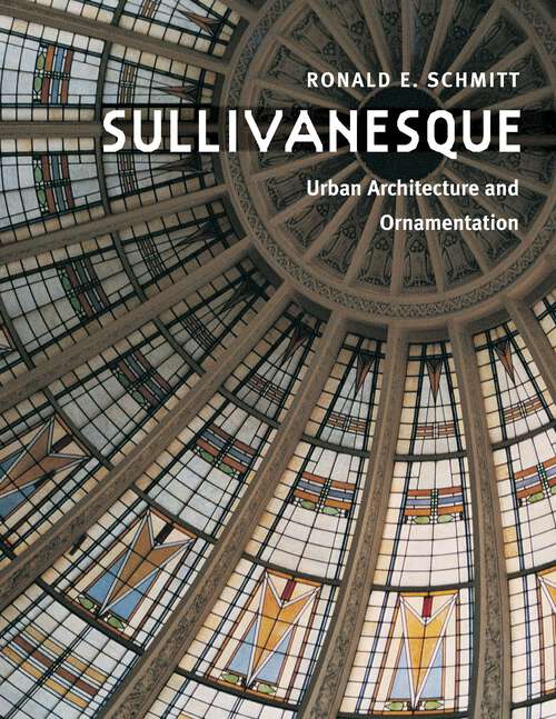 Book cover of Sullivanesque: Urban Architecture and Ornamentation