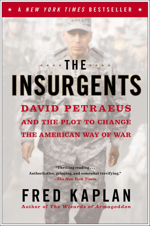 Book cover of The Insurgents: David Petraeus and the Plot to Change the American Way of War
