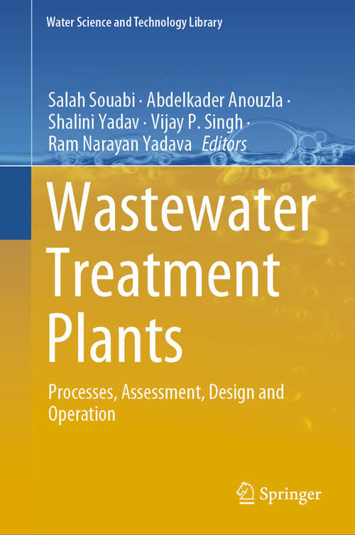 Book cover of Wastewater Treatment Plants: Processes, Assessment, Design and Operation (Water Science and Technology Library #130)