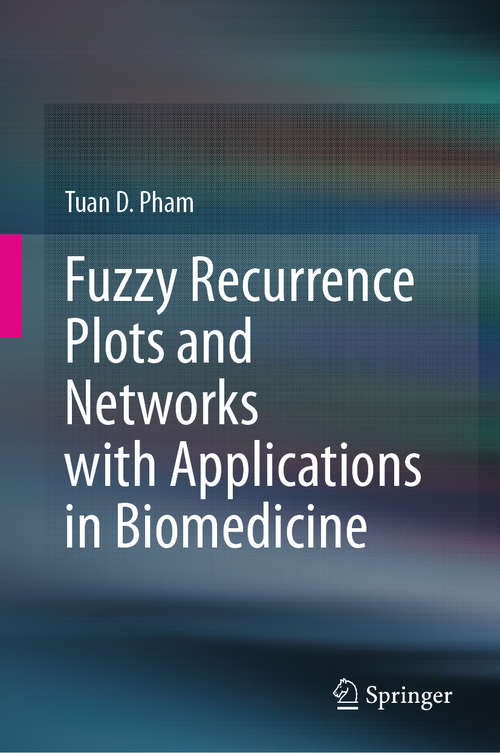 Book cover of Fuzzy Recurrence Plots and Networks with Applications in Biomedicine (1st ed. 2020)