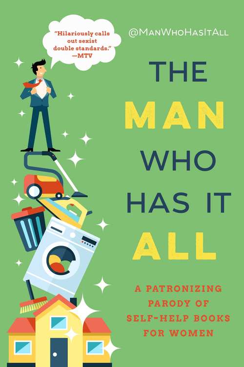 The Man Who Has It All: A Patronizing Parody of Self-Help Books for Women