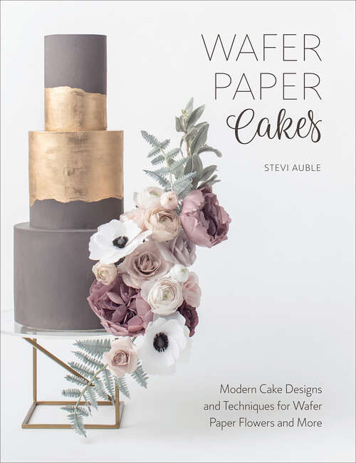 Book cover of Wafer Paper Cakes: Modern Cake Designs and Techniques for Wafer Paper Flowers and More