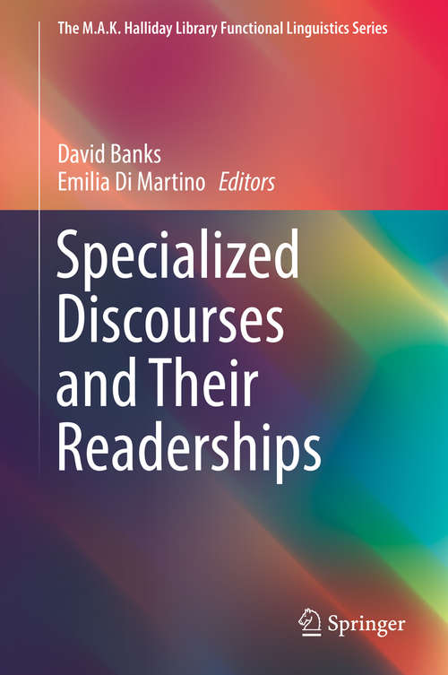 Book cover of Specialized Discourses and Their Readerships (1st ed. 2019) (The M.A.K. Halliday Library Functional Linguistics Series)