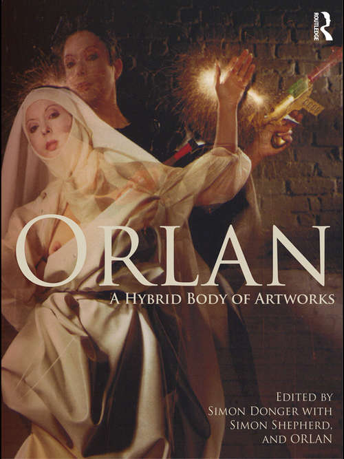 Book cover of ORLAN: A Hybrid Body of Artworks