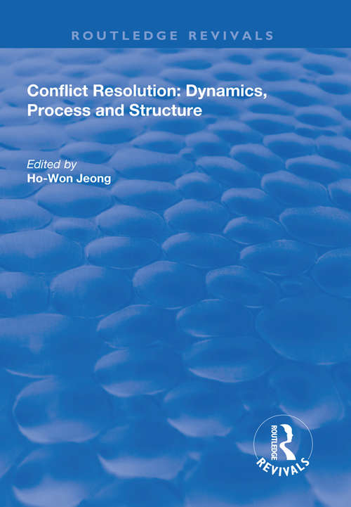 Conflict Resolution: Dynamics, Process and Structure (Routledge Revivals)