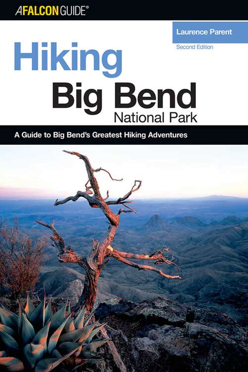 Book cover of Hiking Big Bend National Park (2nd Edition) (Regional Hiking Series)