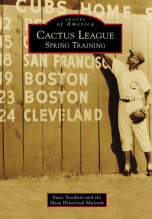 Book cover of Cactus League: Spring Training (Images of America)