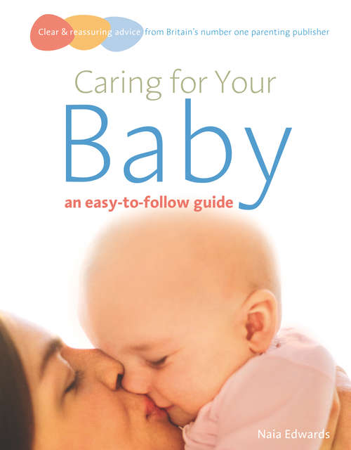 Book cover of Caring for your baby: an easy-to-follow guide