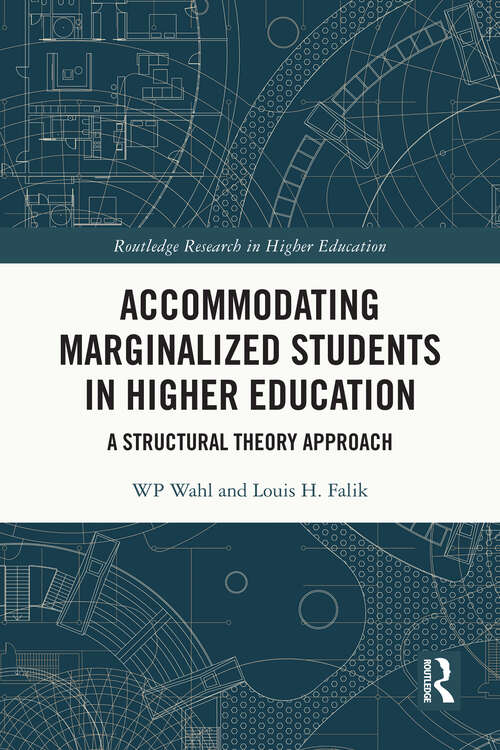 Book cover of Accommodating Marginalized Students in Higher Education: A Structural Theory Approach (Routledge Research in Higher Education)
