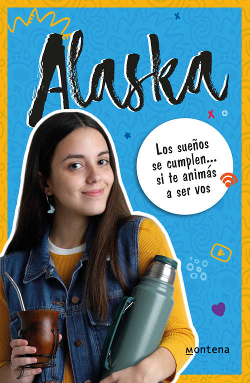 Book cover of Alaska: Los sueños se cumplen... si te animás a ser vos