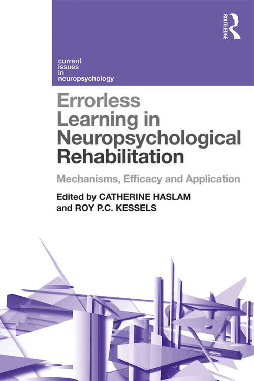 Errorless Learning in Neuropsychological Rehabilitation: Mechanisms, Efficacy and Application (Current Issues in Neuropsychology)