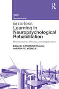 Errorless Learning in Neuropsychological Rehabilitation: Mechanisms, Efficacy and Application (Current Issues in Neuropsychology)