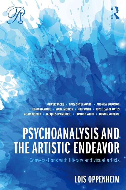 Book cover of Psychoanalysis and the Artistic Endeavor: Conversations with literary and visual artists (Psychoanalysis in a New Key Book Series)