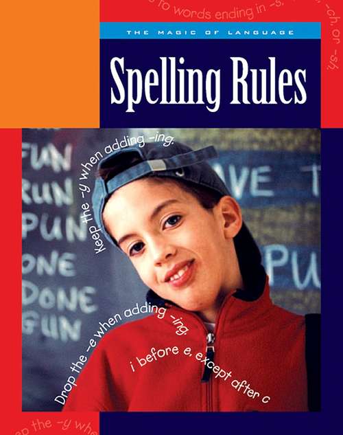 Book cover of Spelling Rules (The Magic of Language)