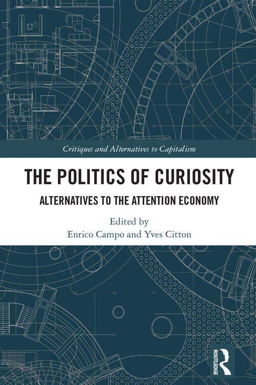 Book cover of The Politics of Curiosity: Alternatives to the Attention Economy (ISSN)