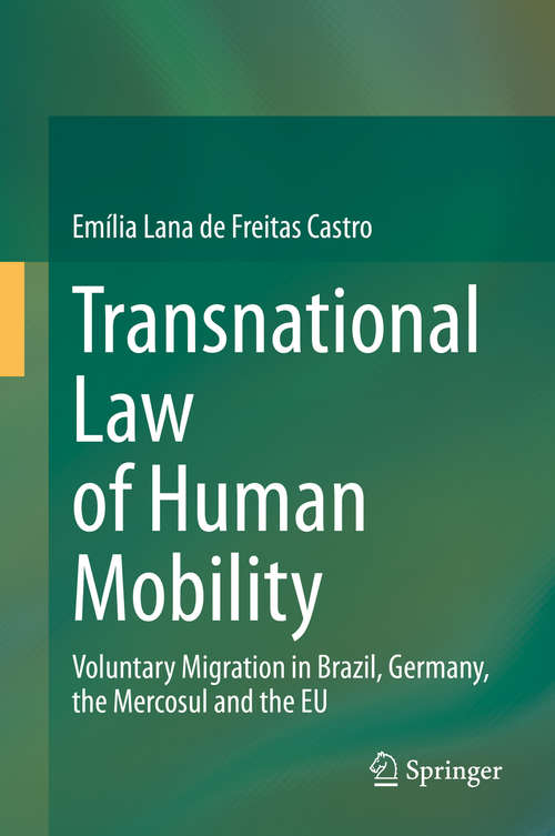 Transnational Law of Human Mobility: Voluntary Migration in Brazil, Germany, the Mercosul and the EU
