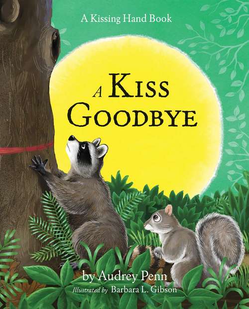 Book cover of A Kiss Goodbye (The Kissing Hand Series)