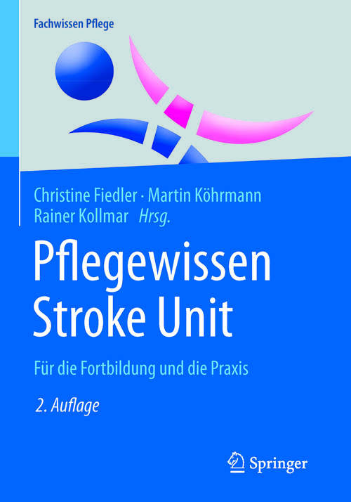 Book cover of Pflegewissen Stroke Unit: Für die Fortbildung und die Praxis (Fachwissen Pflege)