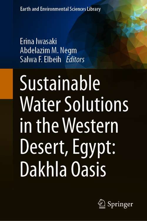 Book cover of Sustainable Water Solutions in the Western Desert, Egypt: Dakhla Oasis (1st ed. 2021) (Earth and Environmental Sciences Library)