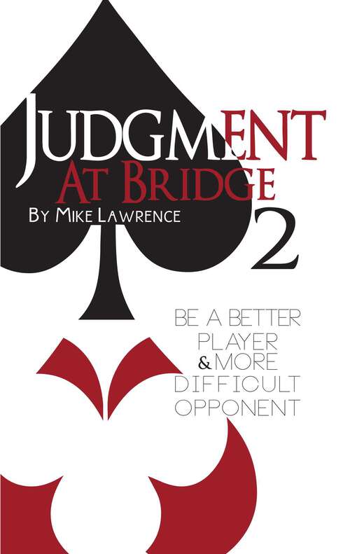 Book cover of Judgment at Bridge 2: Be a Better Player and More Difficult Opponent (1st Edition)