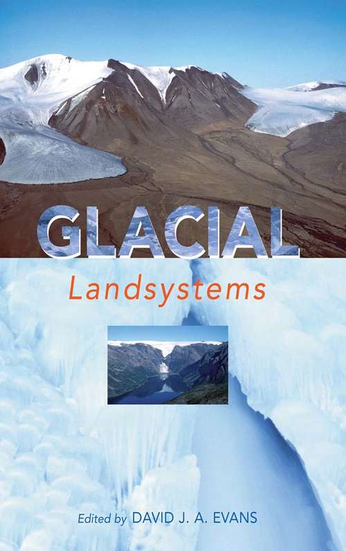 GLACIAL LANDSYSTEMS (A\hodder Arnold Publication)
