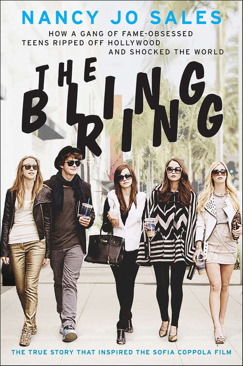 Book cover of The Bling Ring: How a Gang of Fame-Obsessed Teens Ripped Off Hollywood and Shocked the World
