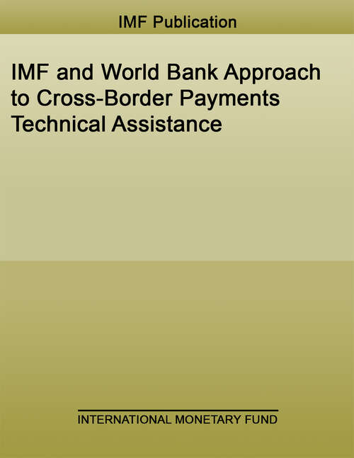 Book cover of IMF and World Bank Approach to Cross-Border Payments Technical Assistance (Policy Papers)